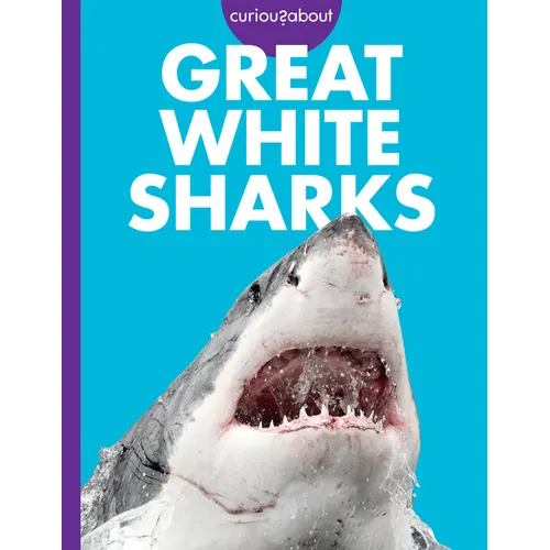 Curious about Great White Sharks - Library Binding