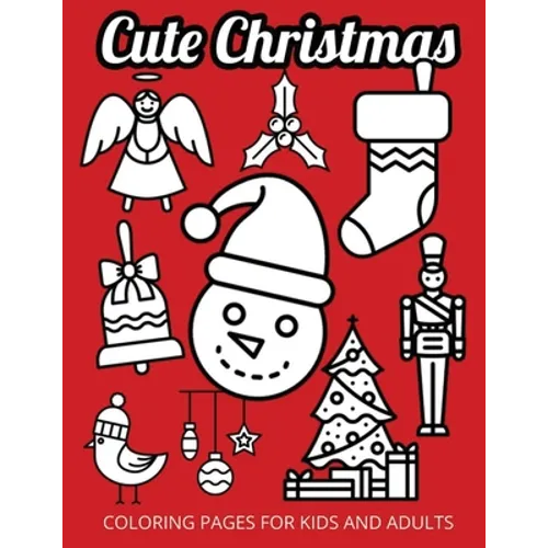 Cute Christmas: Coloring Pages for Kids and Adults - Paperback