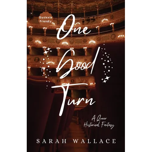 One Good Turn: A Queer Historical Fantasy - Dyslexia Friendly Print - Paperback