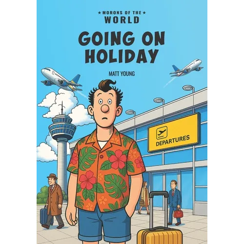 Morons of the World: Going on Holiday - Paperback