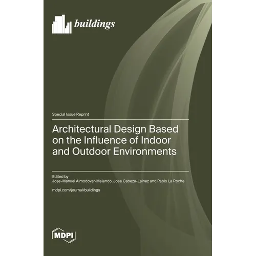 Architectural Design Based on the Influence of Indoor and Outdoor Environments - Hardcover