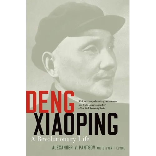 Deng Xiaoping: A Revolutionary Life - Paperback