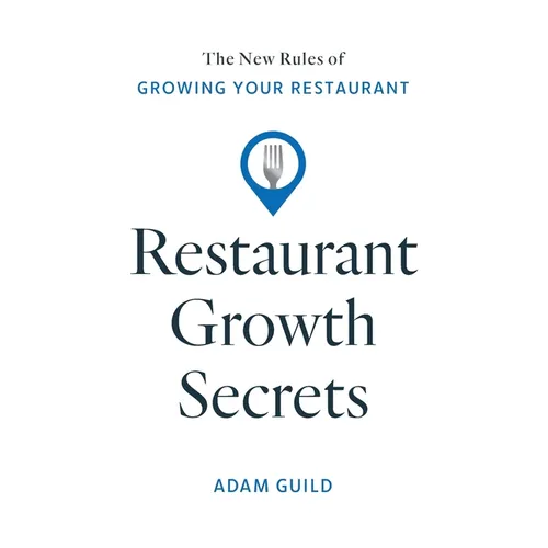 Restaurant Growth Secrets: The New Rules of Growing Your Restaurant - Paperback
