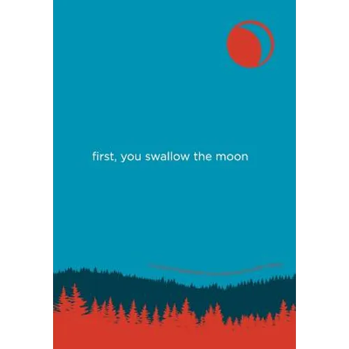 First, You Swallow the Moon - Hardcover