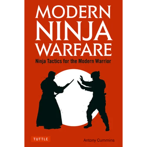 Modern Ninja Warfare: Ninja Tactics for the Modern Warrior - Paperback