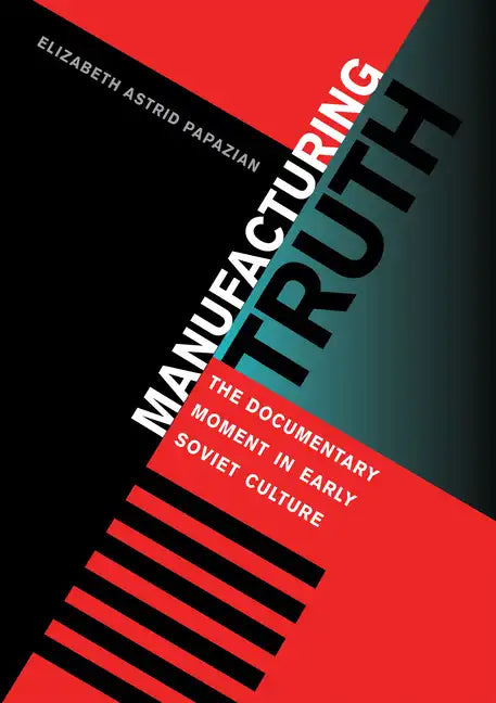 Manufacturing Truth - Hardcover