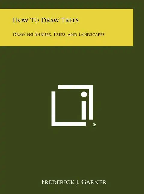 How to Draw Trees: Drawing Shrubs, Trees, and Landscapes - Hardcover