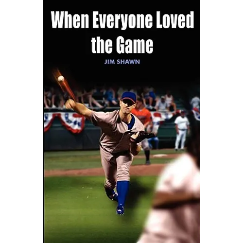 When Everyone Loved the Game - Paperback
