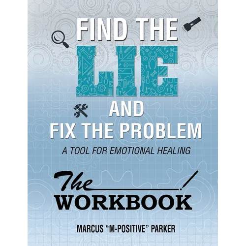 The Workbook (Find the Lie Fix The Problem) - Paperback