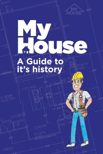 My House: A Guide to it's history - Paperback