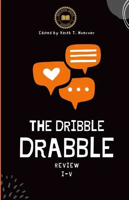 The Dribble Drabble Review Anthology 1: Issues I - V - Paperback