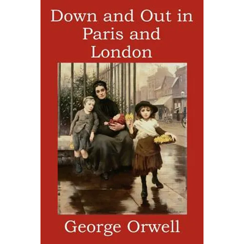 Down and Out in Paris and London - Paperback