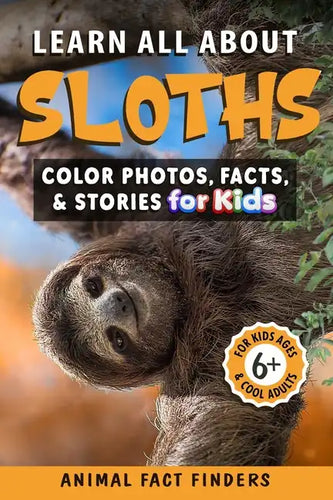 Learn All About Sloths: Color Photos, Facts, and Stories for Kids - Paperback