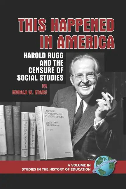 This Happened in America: Harold Rugg and the Censure of Social Studies (PB) - Paperback