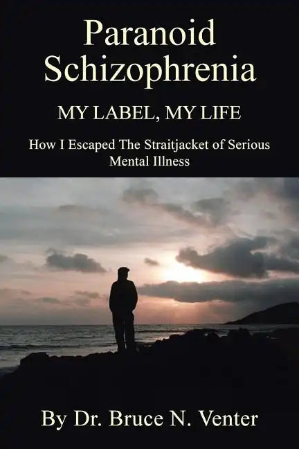 Paranoid Schizophrenia: My Label, My Life - Paperback