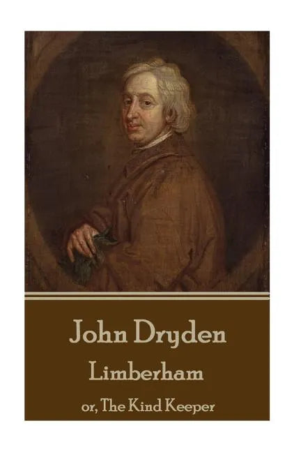 John Dryden - Limberham: or, The Kind Keeper - Paperback