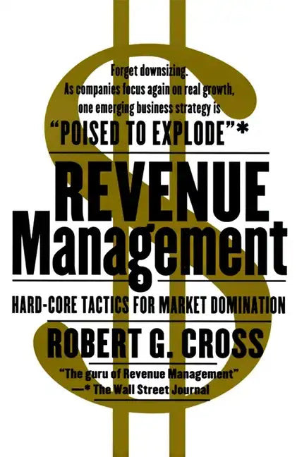Revenue Management: Hard-Core Tactics for Market Domination - Paperback