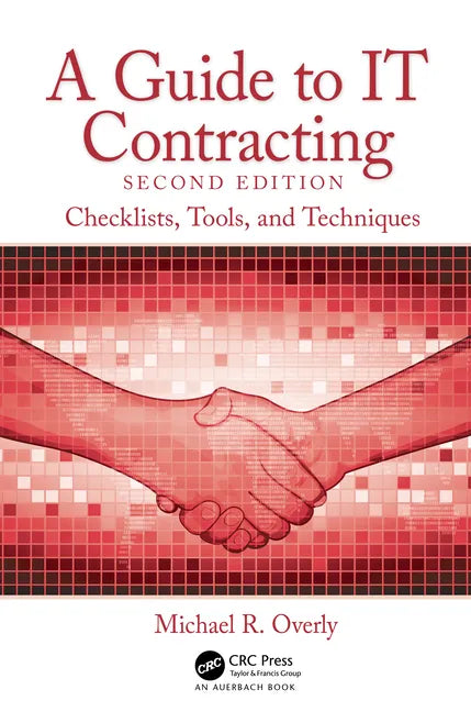 A Guide to It Contracting: Checklists, Tools, and Techniques - Hardcover