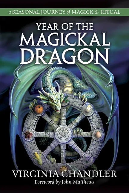 Year of the Magickal Dragon: A Seasonal Journey of Magick & Ritual - Paperback