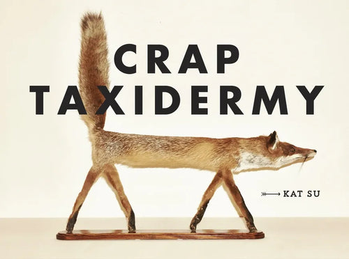 Crap Taxidermy - Hardcover