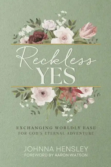 Reckless Yes: Exchanging Worldly Ease for God's Eternal Adventure - Paperback