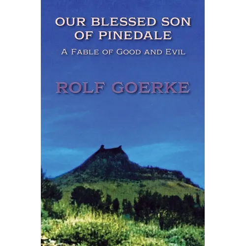 Our Blessed Son of Pinedale, A Fable of Good and Evil - Paperback