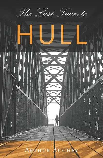 The Last Train to Hull - Paperback
