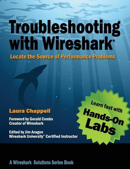 Troubleshooting with Wireshark: Locate the Source of Performance Problems - Paperback