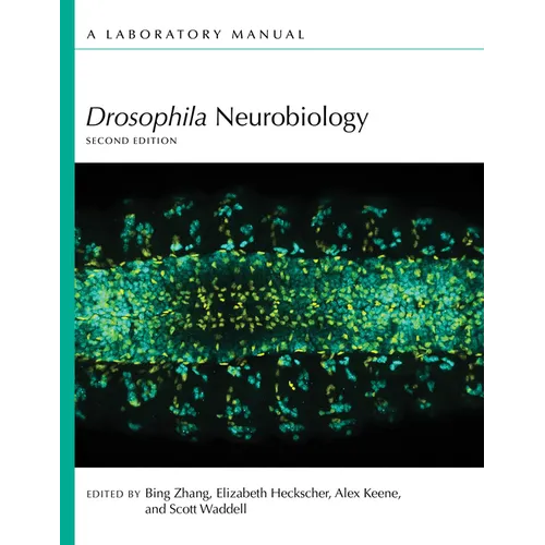 Drosophila Neurobiology: A Laboratory Manual, Second Edition - Paperback