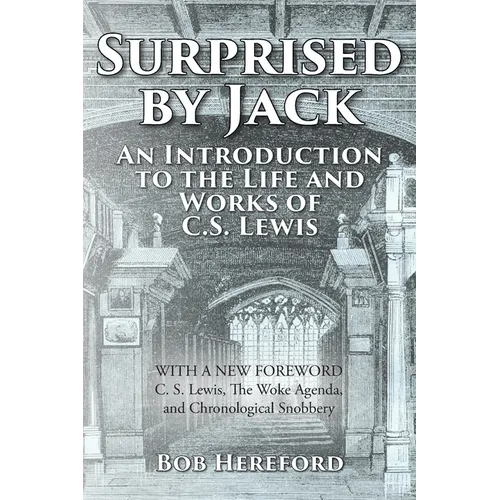 Surprised by Jack: An Introduction to the Life and Works of C. S. Lewis - Paperback