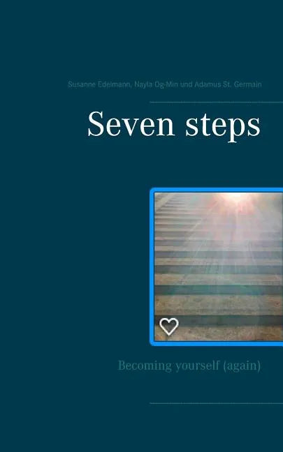 Seven steps: Becoming yourself (again) - Paperback