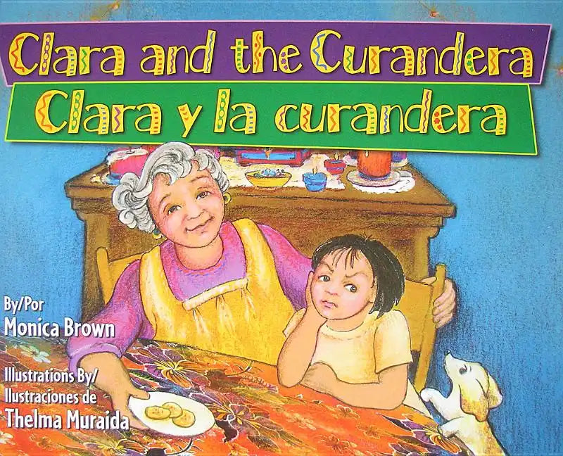 Clara and the Curandera/Clara y La Curandera - Hardcover