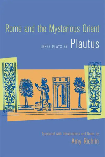 Rome and the Mysterious Orient: Three Plays by Plautus - Paperback