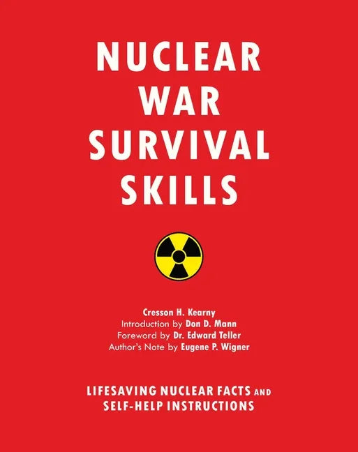 Nuclear War Survival Skills: Lifesaving Nuclear Facts and Self-Help Instructions - Paperback