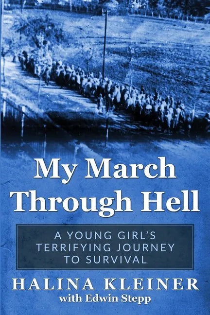 My March Through Hell: A Young Girl's Terrifying Journey to Survival - Paperback