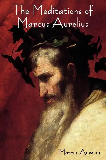 The Meditations of Marcus Aurelius - Paperback