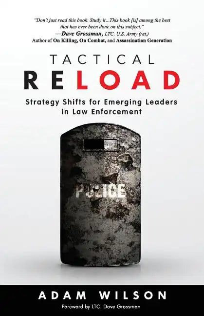 Tactical Reload: Strategy Shifts for Emerging Leaders in Law Enforcement - Paperback