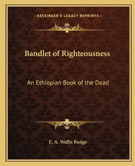 Bandlet of Righteousness: An Ethiopian Book of the Dead - Paperback
