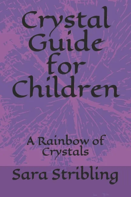Crystal guide for Children: A Rainbow of Crystals - Paperback