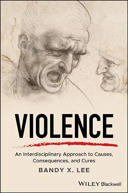 Violence: An Interdisciplinary Approach to Causes, Consequences, and Cures - Hardcover