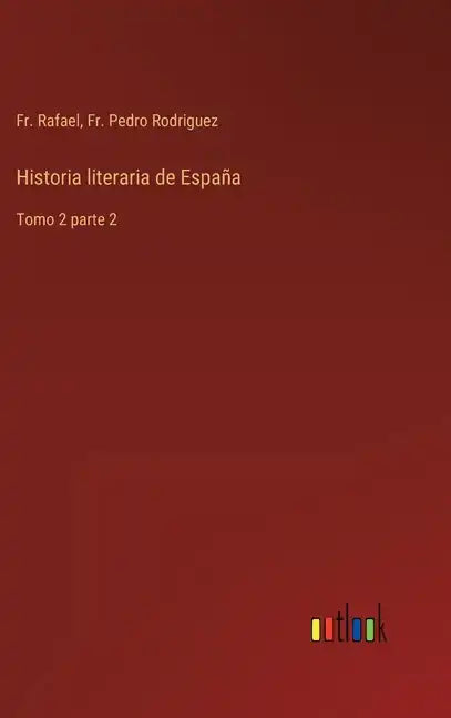 Historia literaria de España: Tomo 2 parte 2 - Hardcover