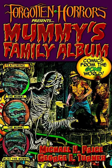 Forgotten Horrors Presents... Mummy's Family Album: Comics from the Gone World! - Paperback