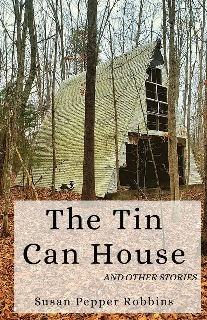 The Tin Can House and Other Stories - Paperback