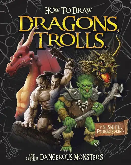 How to Draw Dragons, Trolls, and Other Dangerous Monsters - Hardcover