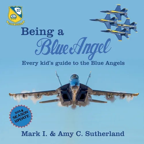 Being a Blue Angel: Every Kid's Guide to the Blue Angels - Paperback
