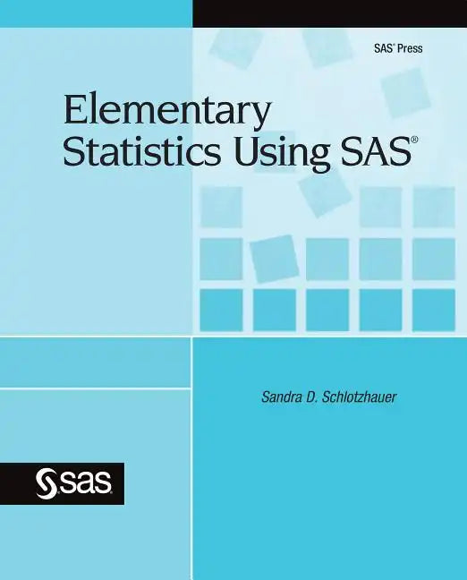 Elementary Statistics Using SAS - Paperback
