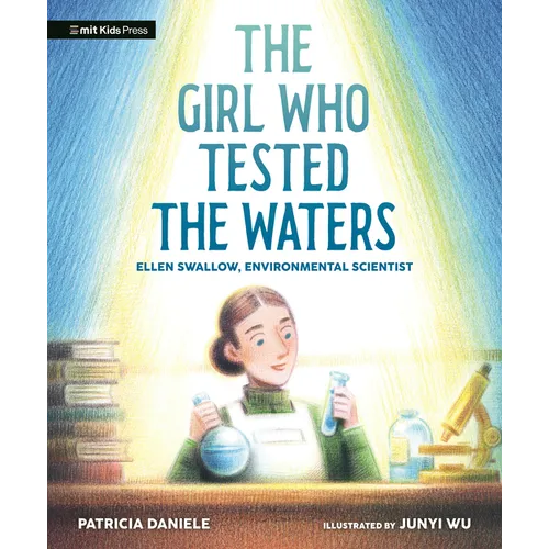 The Girl Who Tested the Waters: Ellen Swallow, Environmental Scientist - Hardcover