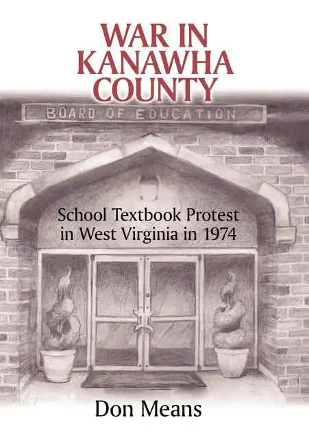 War in Kanawha County: School Textbook Protest in West Virginia in 1974 - Hardcover