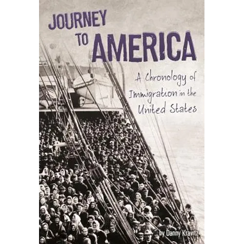 Journey to America: A Chronology of Immigration in the 1900s - Paperback