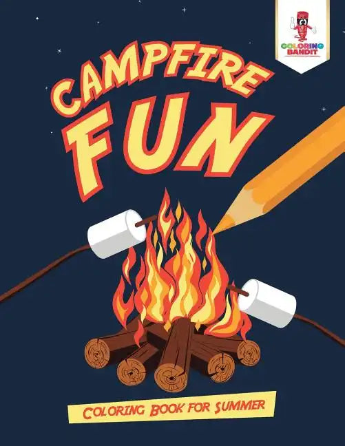 Campfire Fun: Coloring Book for Summer - Paperback